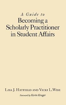 portada A Guide to Becoming a Scholarly Practitioner in Student Affairs (en Inglés)