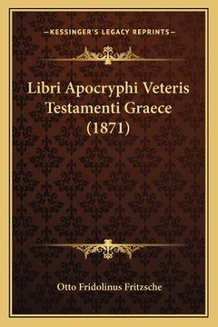 portada Libri Apocryphi Veteris Testamenti Graece (1871) (en Latin)