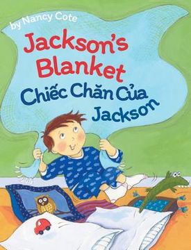 portada Jackson's Blanket / Chiec Chan Cua Jackson: Babl Children's Books in Vietnamese and English (en Inglés)