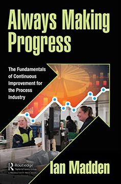portada Always Making Progress: The Fundamentals of Continuous Improvement for the Process Industry (en Inglés)