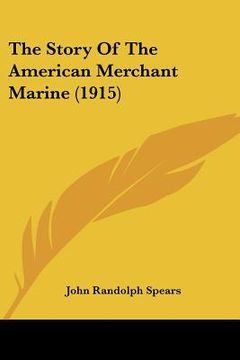 portada the story of the american merchant marine (1915) (en Inglés)