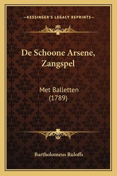 portada De Schoone Arsene, Zangspel: Met Balletten (1789)