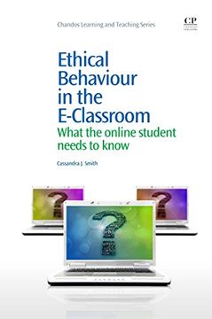 portada Ethical Behaviour in the E-Classroom: What the Online Student Needs to Know (Chandos Learning and Teaching Series)