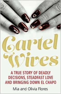 portada Cartel Wives: How an Extraordinary Family Brought Down El Chapo and the Sinaloa Drug Cartel