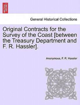 portada Original Contracts for the Survey of the Coast [Between the Treasury Department and F. R. Hassler]. (in French)