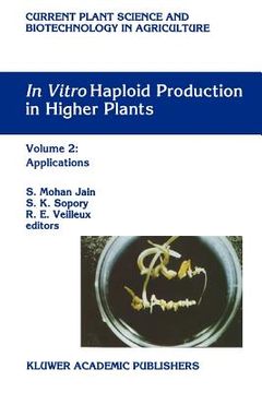 portada in vitro haploid production in higher plants: volume 2: applications