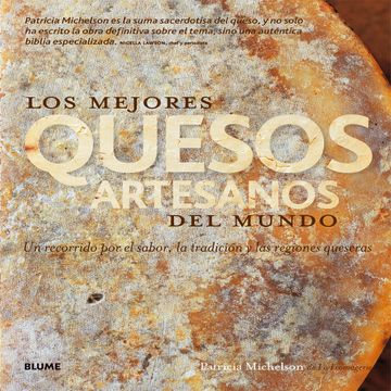 portada Los Mejores Quesos Artesanos del Mundo: Un Recorrido Por El Sabor, La Tradición Y Las Regiones Queseras (in Spanish)