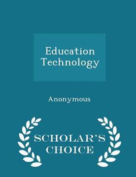 portada Education Technology - Scholar's Choice Edition