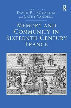 portada Memory and Community in Sixteenth-Century France (in English)