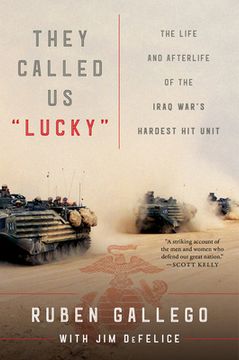 portada They Called us "Lucky": The Life and Afterlife of the Iraq War'S Hardest hit Unit (in English)