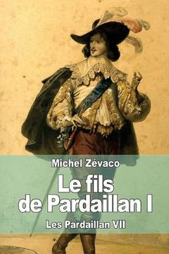 portada Le fils de Pardaillan I: Les Pardaillan VII (en Francés)