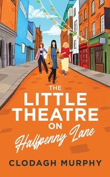 portada The Little Theatre on Halfpenny Lane (en Inglés)