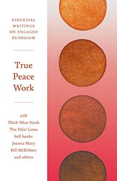 portada True Peace Work: Essential Writings on Engaged Buddhism (in English)