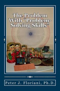portada The Problem With "Problem-Solving Skills" (en Inglés)