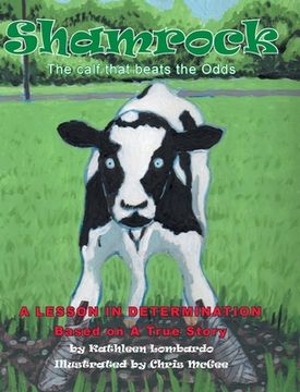 portada Shamrock The Calf That Beats the Odds: A lesson in Determination (en Inglés)