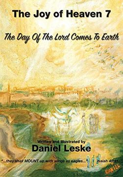 portada The joy of Heaven Book 7: The day of the Lord Comes to Earth (en Inglés)