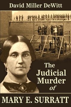 portada The Judicial Murder of Mary E. Surratt (en Inglés)