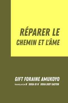 portada Réparer Le Chemin Et L'Âme (en Francés)
