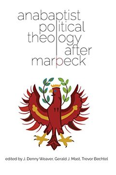 portada Anabaptist Political Theology After Marpeck (c. Henry Smith) 