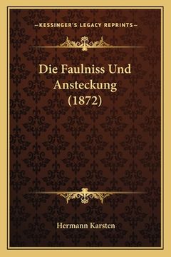 portada Die Faulniss Und Ansteckung (1872) (en Alemán)