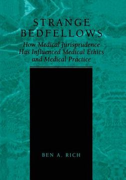 portada Strange Bedfellows: How Medical Jurisprudence Has Influenced Medical Ethics and Medical Practice (en Inglés)