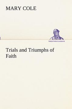 portada trials and triumphs of faith (en Inglés)