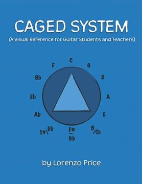 portada Caged System: A Visual Reference for Guitar Students and Teachers (en Inglés)