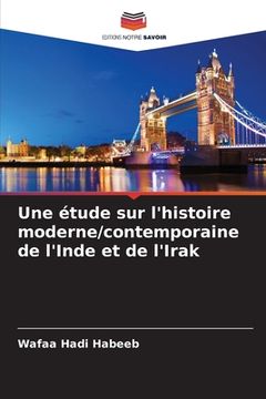 portada Une étude sur l'histoire moderne/contemporaine de l'Inde et de l'Irak (en Francés)