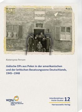 portada Judische Dps Aus Polen in Der Amerikanischen Und Der Britischen Besatzungszone Deutschlands, 1945-1950: Aus Dem Polnischen Von Anna Labentz (en Alemán)
