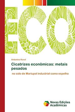 portada Cicatrizes Econômicas: Metais Pesados: No Solo de Mariupol Industrial Como Espelho (in Portuguese)