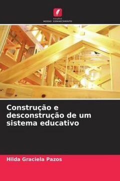 portada Construção e Desconstrução de um Sistema Educativo (en Portugués)
