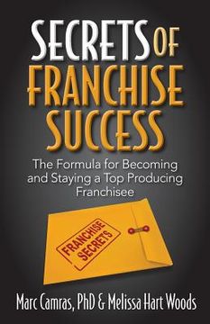 portada Secrets of Franchise Success: The Formula for Becoming and Staying a Top Producing Franchisee 