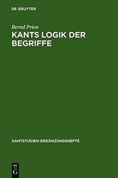 portada Kants Logik der Begriffe: Die Begriffslehre der formalen und transzendentalen Logik Kants (Kantstudien-Erganzungshefte) (German Edition)