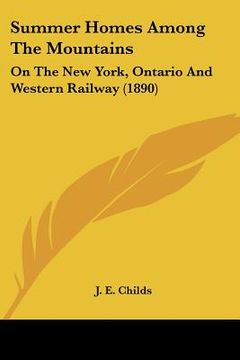 portada summer homes among the mountains: on the new york, ontario and western railway (1890) (en Inglés)