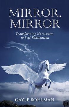 portada Mirror, Mirror: Transforming Narcissism to Self-Realization (en Inglés)