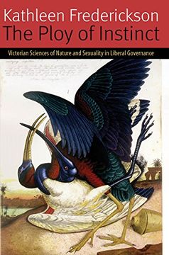 portada The Ploy of Instinct: Victorian Sciences of Nature and Sexuality in Liberal Governance (Forms of Living) (en Inglés)