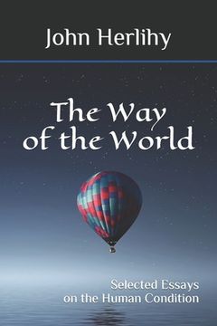 portada Way of the World: Selected Essays on the Human Condition (en Inglés)