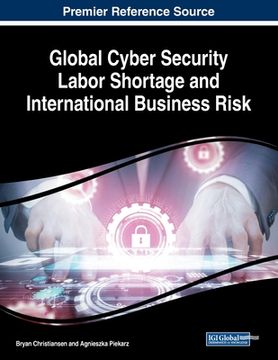 portada Global Cyber Security Labor Shortage and International Business Risk (en Inglés)