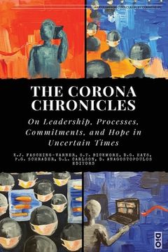 portada The Corona Chronicles: On Leadership, Processes, Commitments, and Hope in Uncertain Times