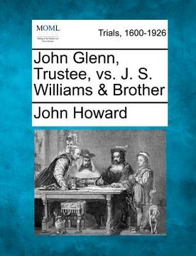 portada john glenn, trustee, vs. j. s. williams & brother (in English)