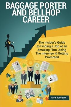 portada Baggage Porter and Bellhop Career (Special Edition): The Insider's Guide to Finding a Job at an Amazing Firm, Acing The Interview & Getting Promoted