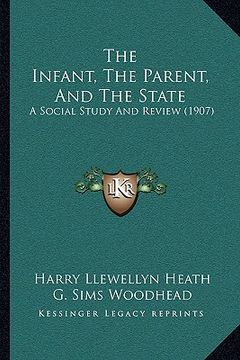 portada the infant, the parent, and the state: a social study and review (1907)