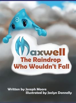 portada Maxwell, the Raindrop Who Wouldn't Fall (en Inglés)