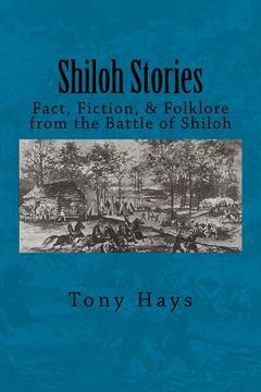 portada Shiloh Stories: Fact, Fiction, & Folklore from the Battle of Shiloh (en Inglés)