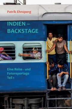 portada INDIEN - BACKSTAGE 1. Teil: Eine Reisereportage (en Alemán)