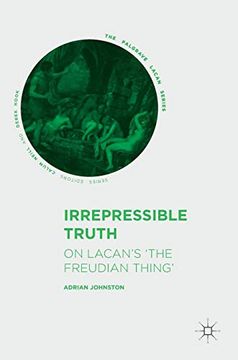 portada Irrepressible Truth: On Lacan’S ‘The Freudian Thing’ (The Palgrave Lacan Series) 