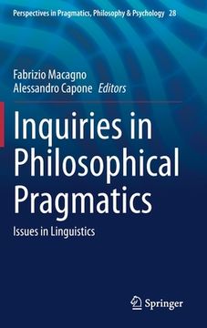 portada Inquiries in Philosophical Pragmatics: Issues in Linguistics (in English)