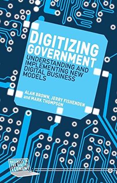 portada Digitizing Government: Understanding and Implementing New Digital Business Models (Business in the Digital Economy)