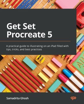 portada Get Set Procreate 5: A practical guide to illustrating on an iPad filled with tips, tricks, and best practices