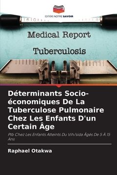 portada Déterminants Socio-économiques De La Tuberculose Pulmonaire Chez Les Enfants D'un Certain Âge (en Francés)